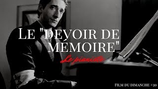 LE FILM DU DIMANCHE 20  Le Pianiste  Le quotDevoir de mémoirequot [upl. by Sivet610]