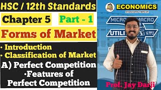 Economics  Forms of Market  Chapter 5  Classification of Market  Perfect Competition  Class12 [upl. by Recha]