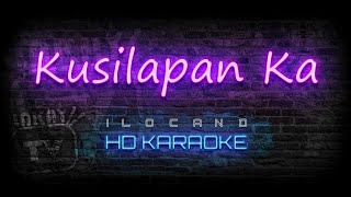 Kusilapan ka  ILOCANO KARAOKE  HD VERSION [upl. by Chaddy]