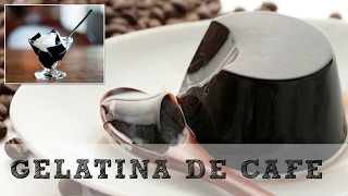 Gelatina de café  Receta muy fácil [upl. by Hgielek]