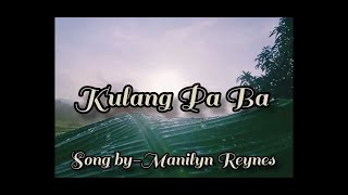 KULANG PA BA  MANILYN REYNES  LYRICS [upl. by Rowley]