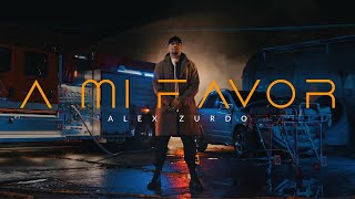 Alex Zurdo  A Mi Favor Video Oficial [upl. by Aimik822]