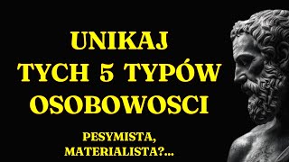 Stoicyzm a relacje z innymi 5 typów osobowości których dla swojego dobra lepiej unikać filozofia [upl. by Annoyk9]