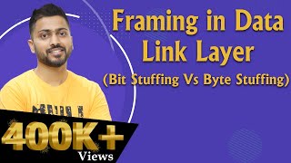 Lec26 Framing in Data Link Layer  Bit Stuffing vs ByteCharacter Stuffing [upl. by Ellenig]