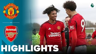 Manchester United vs Arsenal  What a Game  Highlights  U18 Premier League Cup 03022024 [upl. by Aneerol]