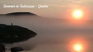 Summer in Tadoussac  Quebec [upl. by Erhard795]