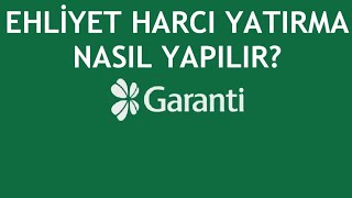 Garanti BBVA Ehliyet Harcı Yatırma Nasıl Yapılır [upl. by Noislla]