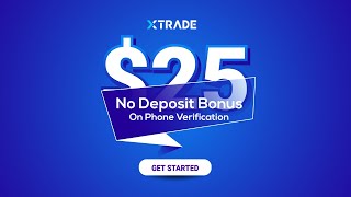 25 No Deposit Cash Bonus on verification at XTrade [upl. by Roban]