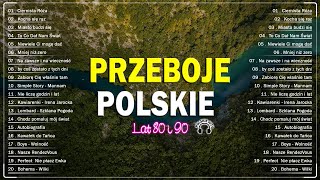 Najpopularniejsze Polskie Piosenki 💓 Muzyka Dla Wszystkich 💓 Polskie przeboje lat 80 i 90 [upl. by Haig159]