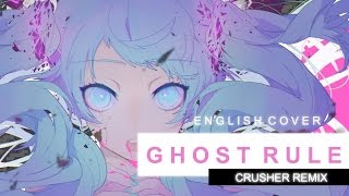 Ghost Rule  ᴄʀᴜsʜᴇʀ ʀᴇᴍɪx  English Cover【Melt】 [upl. by Uriah]