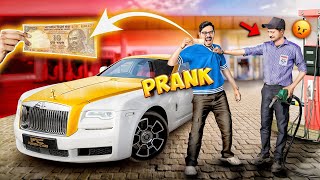 ₹10 Petrol in Rolls Royce Prank  7 करोड़ की गाड़ी में 10 रूपये का पेट्रोल😂  Funniest Reaction [upl. by Bil225]