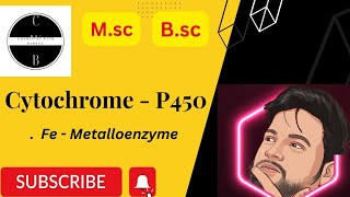 Cytochrome  P450  Fe  Metalloenzyme  bio inorganic chemistry  Msc  Bsc  uok chemistry [upl. by Chard]