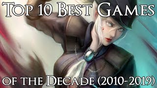 Top 10 Best Video Games of the Decade 20102019 [upl. by Olegnaed]