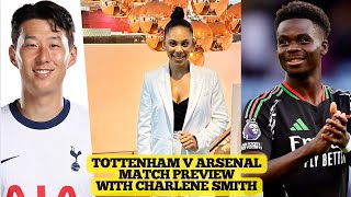 TOTTENHAM v ARSENAL MATCH PREVIEW WITH CHARLENE SMITH [upl. by Eveiveneg]