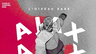 L’Oiseau Rare  L’AJAX  Official Audio  prod by Kris Obryan [upl. by Seafowl]