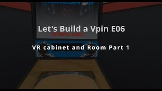 Let’s make a Vpin Table Episode 6 part 1 VR Room [upl. by Nuncia775]