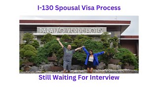 I130 Spousal Visa Timeline Update or No Update [upl. by Yllib]