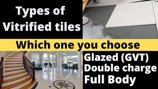 Types of vitrified tiles in India  Glazed Vitrified tiles  Double charge Full bodyDGVT  PGVT [upl. by Chaunce]