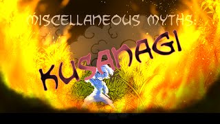 Miscellaneous Myths Kusanagi No Tsurugi [upl. by Akkire]