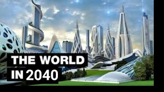 THE NEXT WORLD IN 2040 LOOK LIKE TECHNOLOGY [upl. by Rosamund]