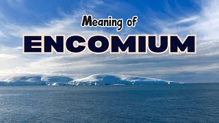 What is the meaning of Encomium [upl. by Uda403]