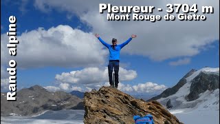 Pleureur 3704 m et traversée des arêtes du Mont Rouge de Giétro [upl. by Ahseihs]