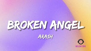 Arash  Broken Angel Lyrics  MELLOW LYRIC [upl. by Frodin]