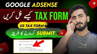 How to Submit Tax information in Google Adsense 2024  Adsense Tax information Pakistan  US Tax [upl. by Sacksen991]