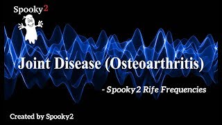 Joint Disease Osteoarthritis  Spooky2 Rife Frequencies [upl. by Ynomrah]