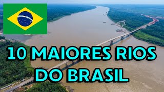 OS 10 Maiores Rios do Brasil  Os Mais Gigantes e Imponentes Rios Brasileiros [upl. by Anahtor]