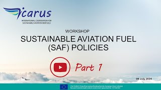 ICARUS Workshop quotSustainable Aviation Fuel SAF Policiesquot Part 1 [upl. by Pavla]