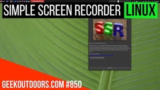 Simple Screen Recorder Tutorial Linux Screen Recorder Geekoutdoorscom EP850 [upl. by Leuqcar]