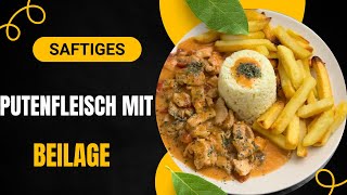 Idee für das Mittagessen Pute mit Beilage [upl. by Lonny361]