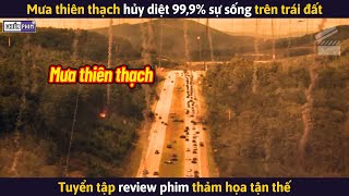 Mưa Thiên Thạch Hủy Diệt 999 Sự Sống Trên Trái Đất  Review Phim [upl. by Kramer]