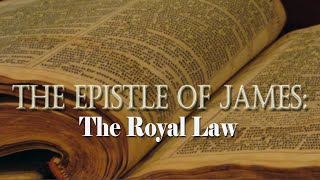 Epistle of James The Royal Law [upl. by Tally531]