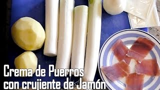 PRIMER PLATO CREMA DE PUERROS CON CRUJIENTE DE JAMÓN [upl. by Alegre]