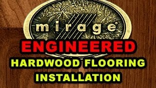 Mirage Engineered Hardwood Flooring Installation Guide  McCurleys Floor Center Inc [upl. by Davin]