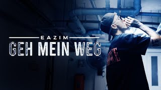 Eazim  Geh mein Weg [upl. by Levram]