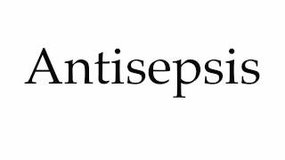 How to Pronounce Antisepsis [upl. by Gloriane]