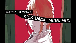 Kenshi Yonezu 米津玄師  KICK BACK Chainsaw Man OP  Metal Cover [upl. by Stutman897]