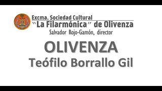 quotOlivenzaquot Pasodoble de Teófilo Borrallo Gil  LA FILARMÓNICA DE OLIVENZA [upl. by Emlyn]