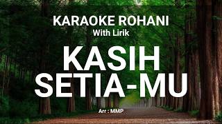 KASIH SETIAMU  KARAOKE ROHANI KRISTEN [upl. by Merkle]