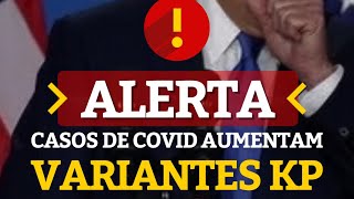 ALERTA CASOS DE COVID19 DISPARAM NO MUNDO variantes KP [upl. by Geanine310]