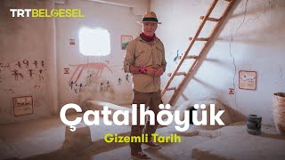 Gizemli Tarih Çatalhöyük  TRT Belgesel [upl. by Saks]