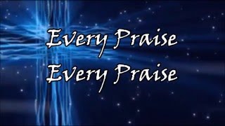 Every Praise by Hezekiah Walker Lyrics [upl. by Ormand]