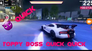 Toppy boss Quick Quick [upl. by Nevs410]