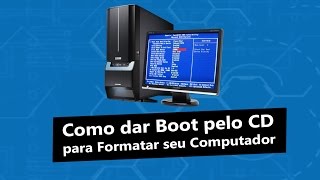 Como dar Boot pelo CD para Formatar seu Computador [upl. by Heloise]