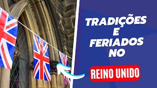 Descobrindo as Tradições e Feriados Britânicos Conheça a Cultura do Reino Unido [upl. by Torrie837]