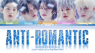 TXT AntiRomantic Lyrics 투모로우바이투게더 AntiRomantic 가사 Color Coded Lyrics [upl. by Katrinka]