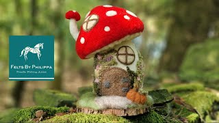 Needle Felting Tutorial  MUSHROOM FOREST HOUSE [upl. by Naahsar]